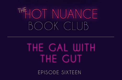 Episode 16: The Gal With The Gut